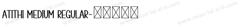 Atithi Medium Regular字体转换